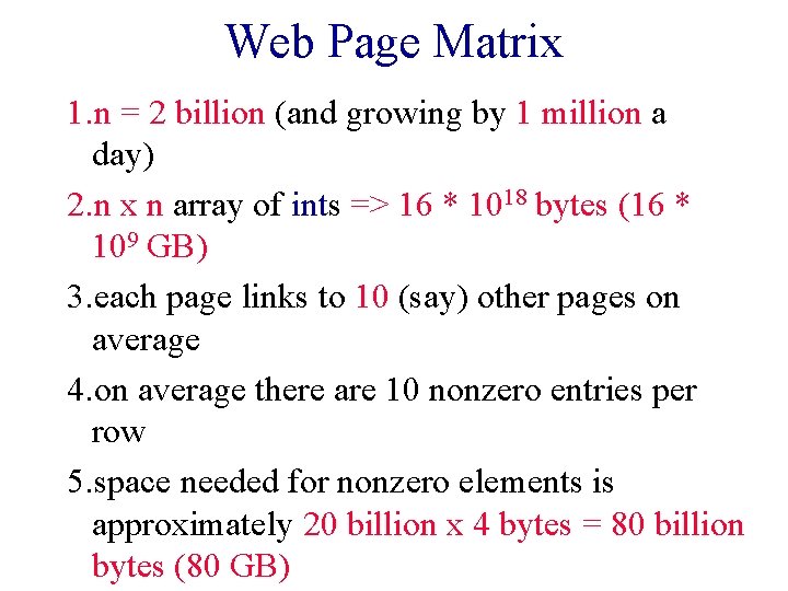 Web Page Matrix 1. n = 2 billion (and growing by 1 million a