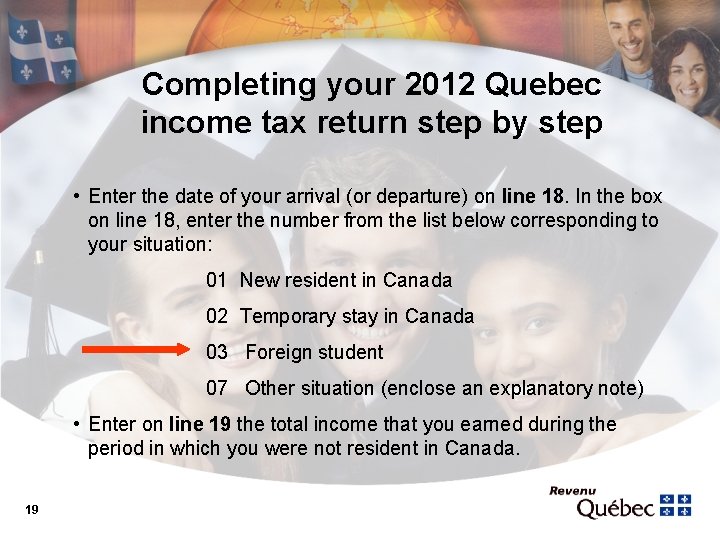 Completing your 2012 Quebec income tax return step by step • Enter the date