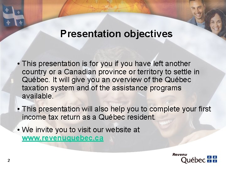 Presentation objectives • This presentation is for you if you have left another country