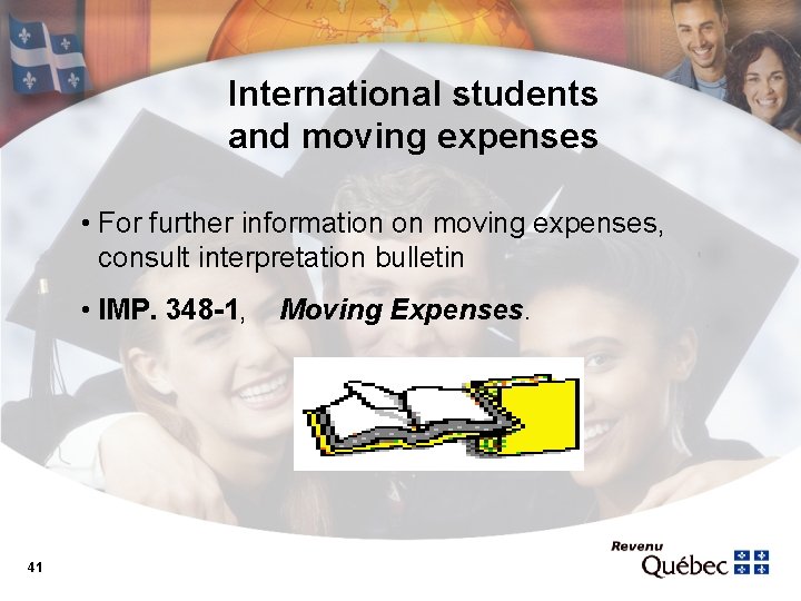 International students and moving expenses • For further information on moving expenses, consult interpretation