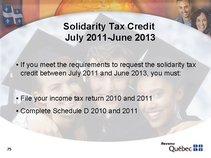 Solidarity Tax Credit July 2011 -June 2013 • If you meet the requirements to