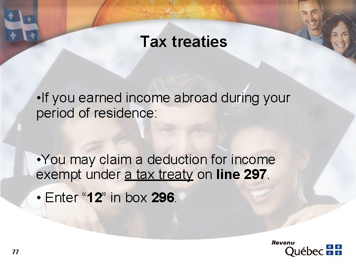 Tax treaties • If you earned income abroad during your period of residence: •