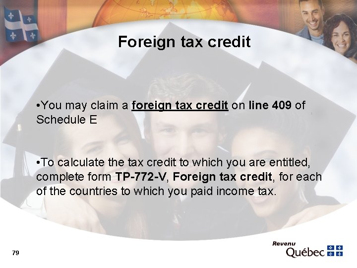 Foreign tax credit • You may claim a foreign tax credit on line 409