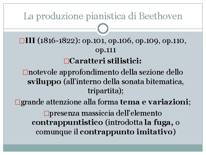 La produzione pianistica di Beethoven �III (1816 -1822): op. 101, op. 106, op. 109,