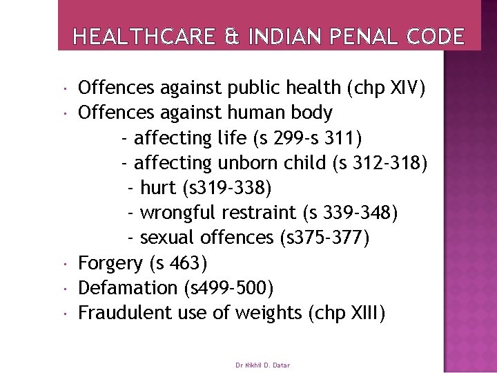 HEALTHCARE & INDIAN PENAL CODE Offences against public health (chp XIV) Offences against human