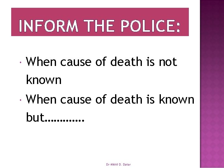 INFORM THE POLICE: When cause of death is not known When cause of death