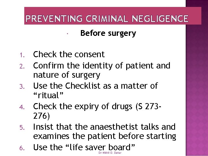 PREVENTING CRIMINAL NEGLIGENCE 1. 2. 3. 4. 5. 6. Before surgery Check the consent
