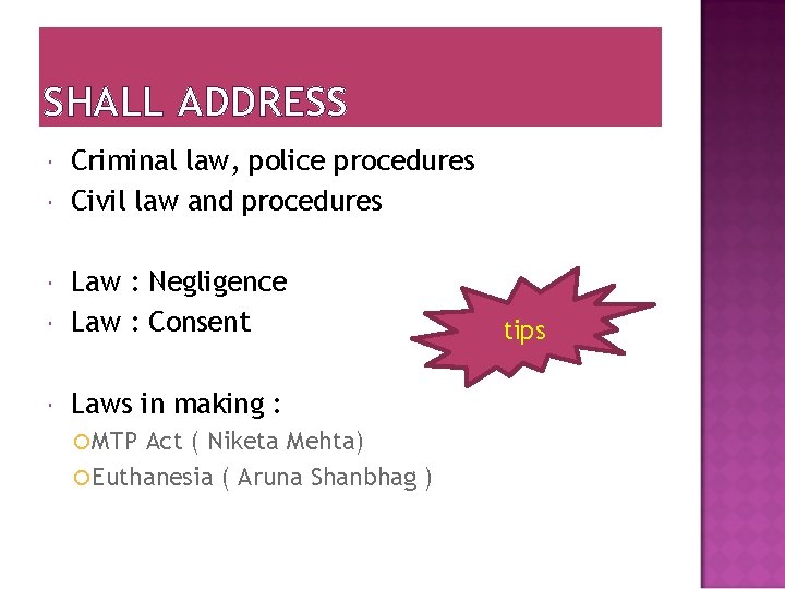 SHALL ADDRESS Criminal law, police procedures Civil law and procedures Law : Negligence Law