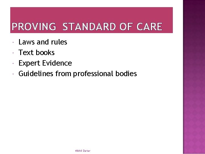 PROVING STANDARD OF CARE Laws and rules Text books Expert Evidence Guidelines from professional