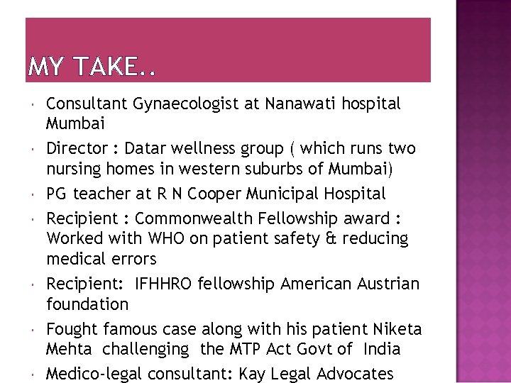 MY TAKE. . Consultant Gynaecologist at Nanawati hospital Mumbai Director : Datar wellness group