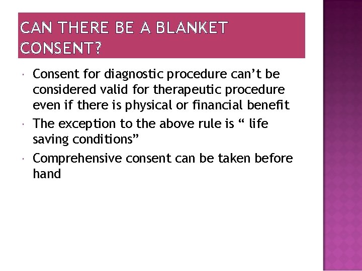 CAN THERE BE A BLANKET CONSENT? Consent for diagnostic procedure can’t be considered valid