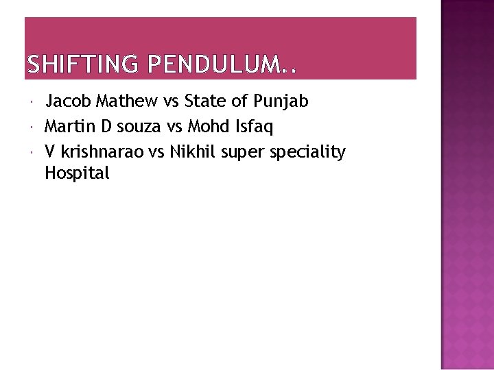 SHIFTING PENDULUM. . Jacob Mathew vs State of Punjab Martin D souza vs Mohd
