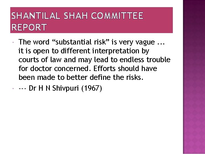 SHANTILAL SHAH COMMITTEE REPORT The word “substantial risk” is very vague. . . it