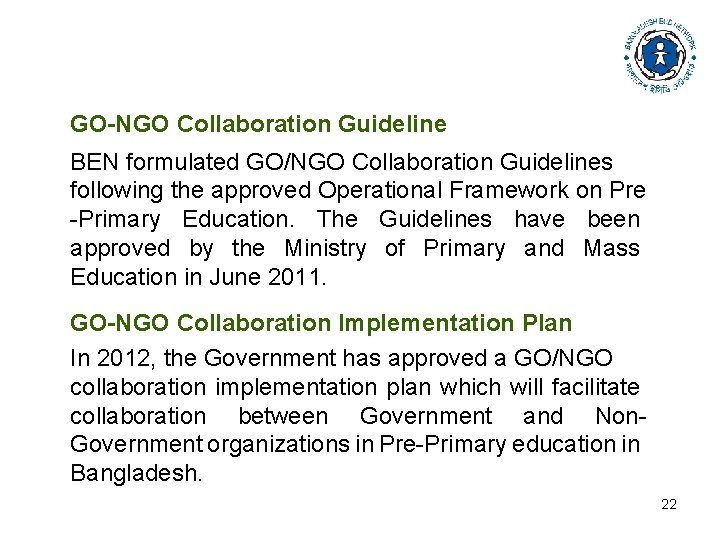  GO-NGO Collaboration Guideline BEN formulated GO/NGO Collaboration Guidelines following the approved Operational Framework