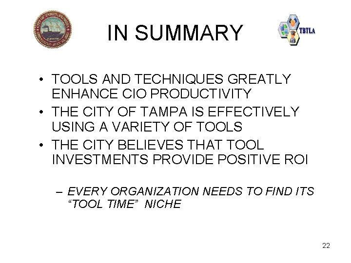 IN SUMMARY • TOOLS AND TECHNIQUES GREATLY ENHANCE CIO PRODUCTIVITY • THE CITY OF