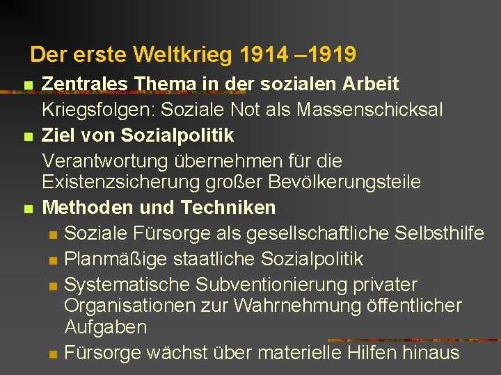 Der erste Weltkrieg 1914 – 1919 n n n Zentrales Thema in der sozialen