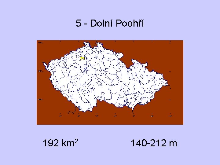5 - Dolní Poohří 192 km 2 140 -212 m 
