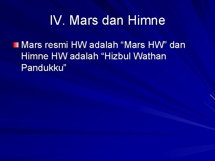 IV. Mars dan Himne Mars resmi HW adalah “Mars HW” dan Himne HW adalah