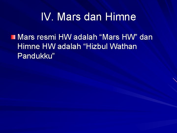 IV. Mars dan Himne Mars resmi HW adalah “Mars HW” dan Himne HW adalah