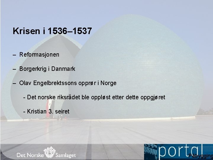 Krisen i 1536– 1537 – Reformasjonen – Borgerkrig i Danmark – Olav Engelbrektssons opprør