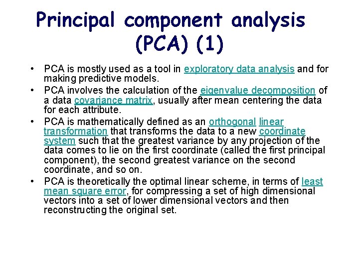 Principal component analysis (PCA) (1) • PCA is mostly used as a tool in