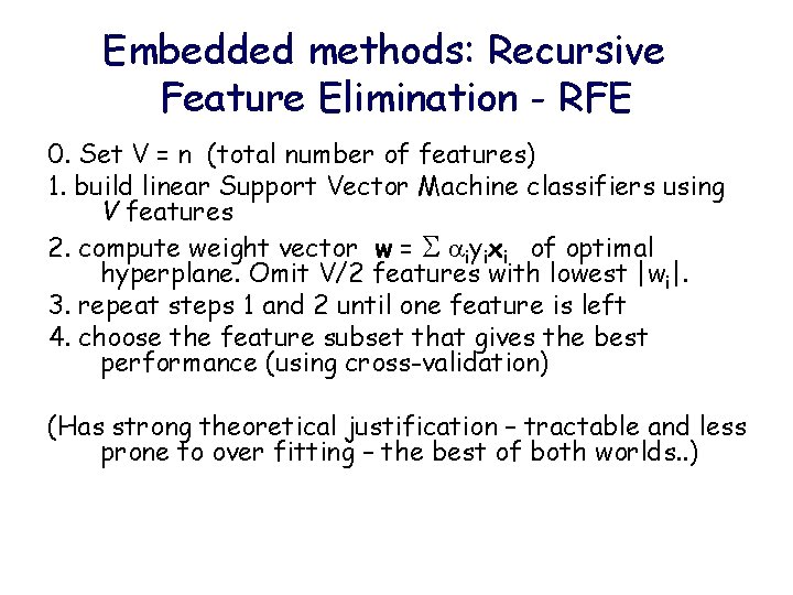 Embedded methods: Recursive Feature Elimination - RFE 0. Set V = n (total number