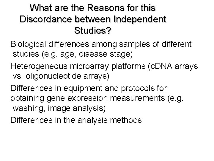 What are the Reasons for this Discordance between Independent Studies? Biological differences among samples