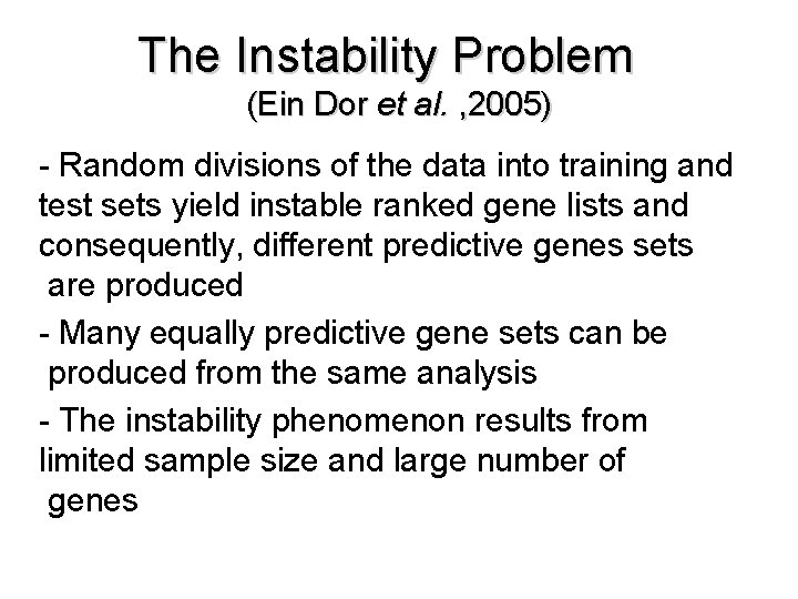 The Instability Problem (Ein Dor et al. , 2005) - Random divisions of the