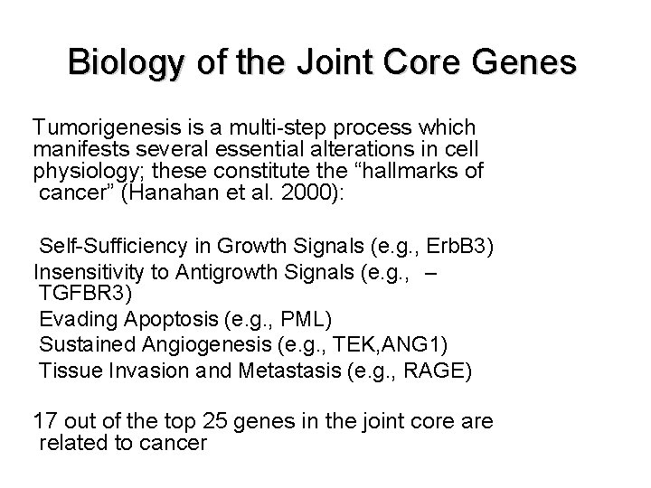 Biology of the Joint Core Genes Tumorigenesis is a multi-step process which manifests several