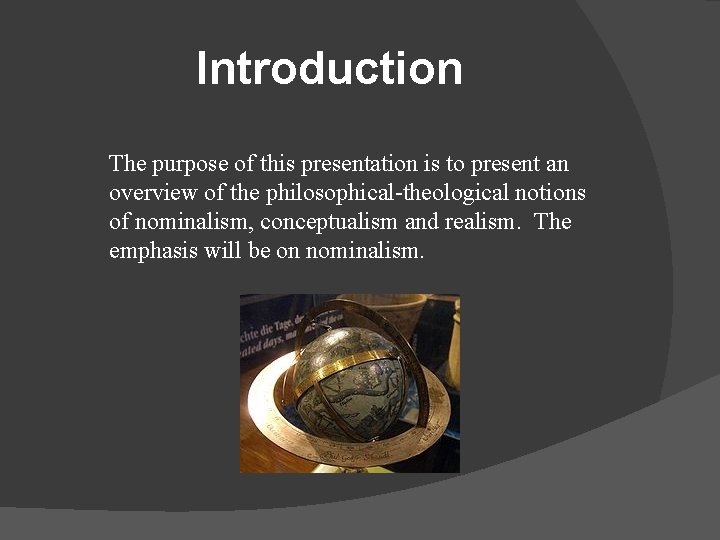 Introduction The purpose of this presentation is to present an overview of the philosophical-theological