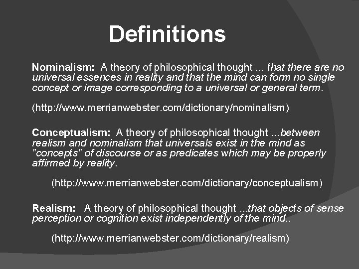  Definitions Nominalism: A theory of philosophical thought. . . that there are no
