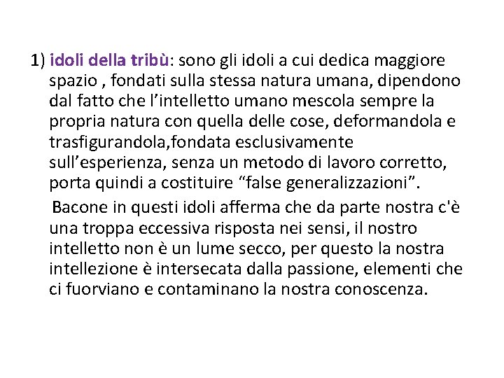 1) idoli della tribù: sono gli idoli a cui dedica maggiore spazio , fondati