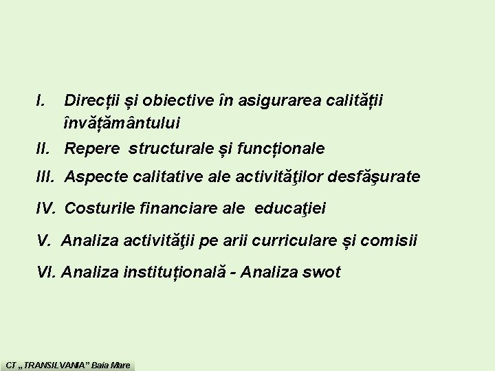 I. Direcții și obiective în asigurarea calității învățământului II. Repere structurale și funcționale III.