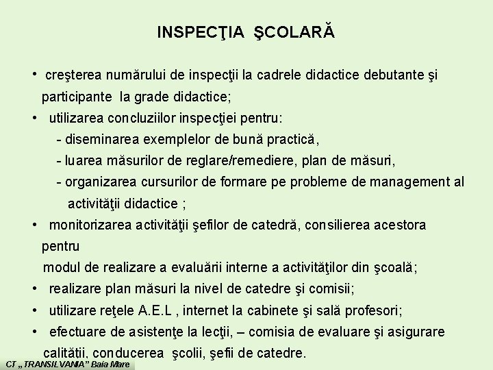 INSPECŢIA ŞCOLARĂ • creşterea numărului de inspecţii la cadrele didactice debutante şi participante la