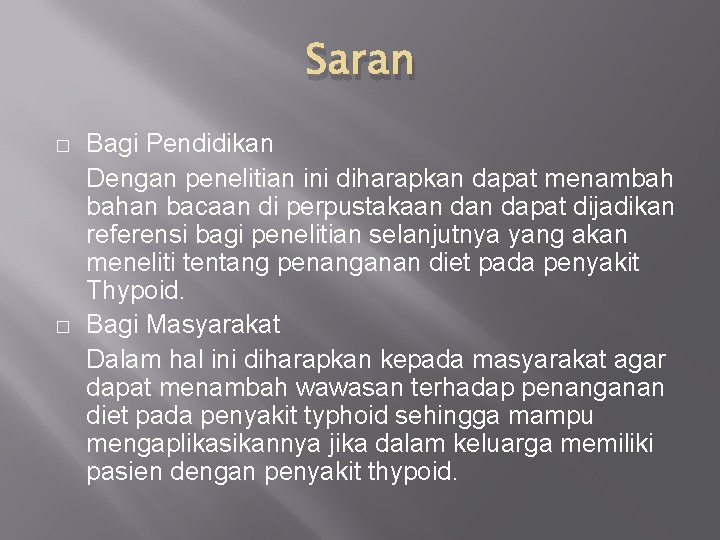 Saran � � Bagi Pendidikan Dengan penelitian ini diharapkan dapat menambah bahan bacaan di