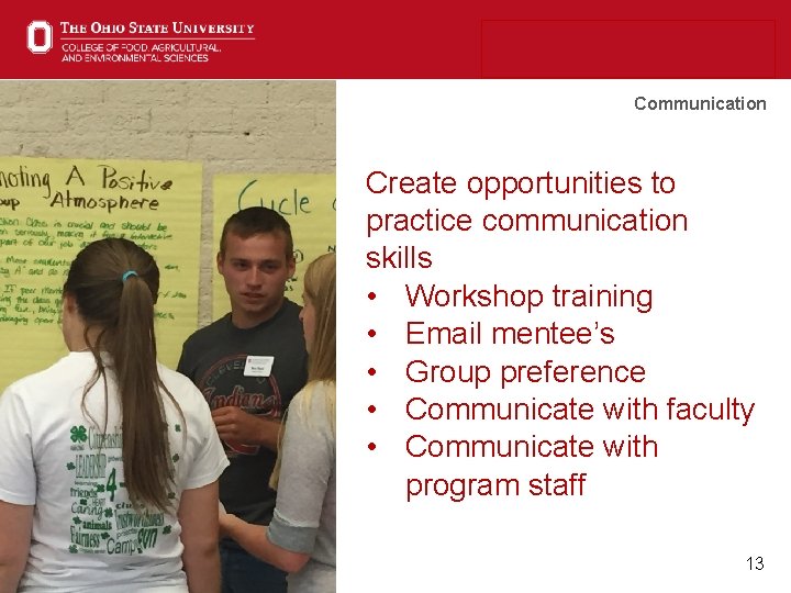 Communication Create opportunities to practice communication skills • Workshop training • Email mentee’s •