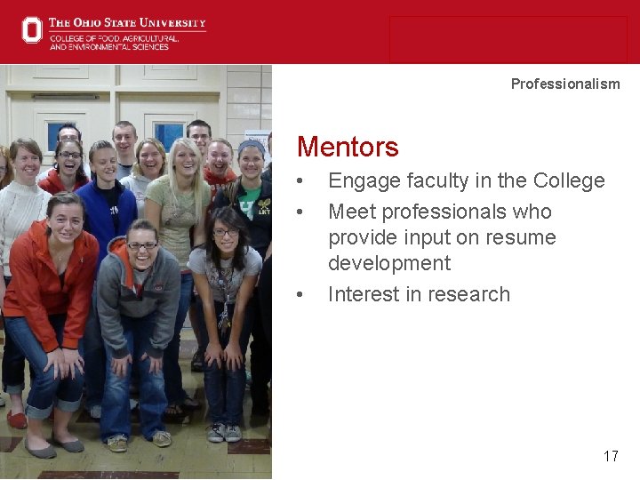 Professionalism Mentors • • • Engage faculty in the College Meet professionals who provide