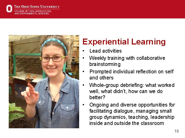 Experiential Learning • Lead activities • Weekly training with collaborative brainstorming • Prompted individual