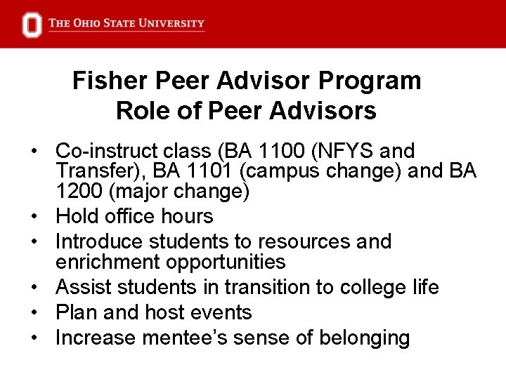 Fisher Peer Advisor Program Role of Peer Advisors • Co-instruct class (BA 1100 (NFYS