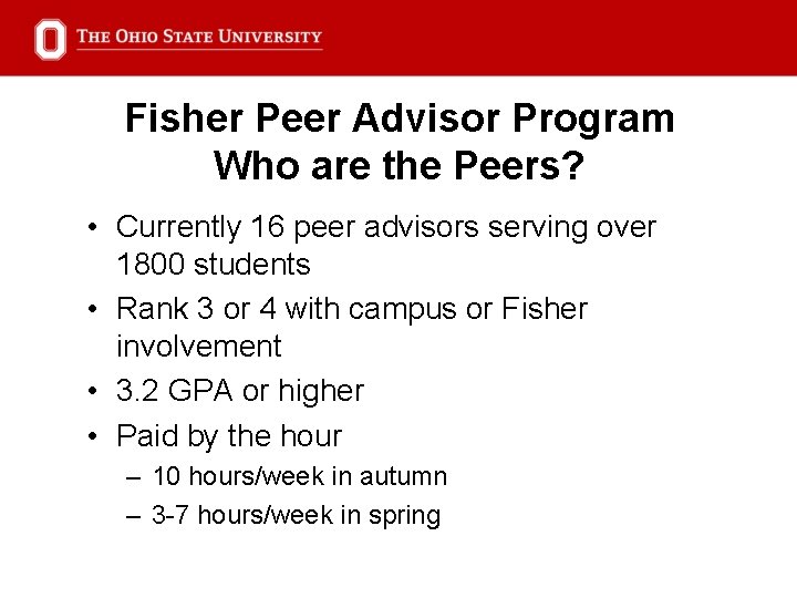 Fisher Peer Advisor Program Who are the Peers? • Currently 16 peer advisors serving