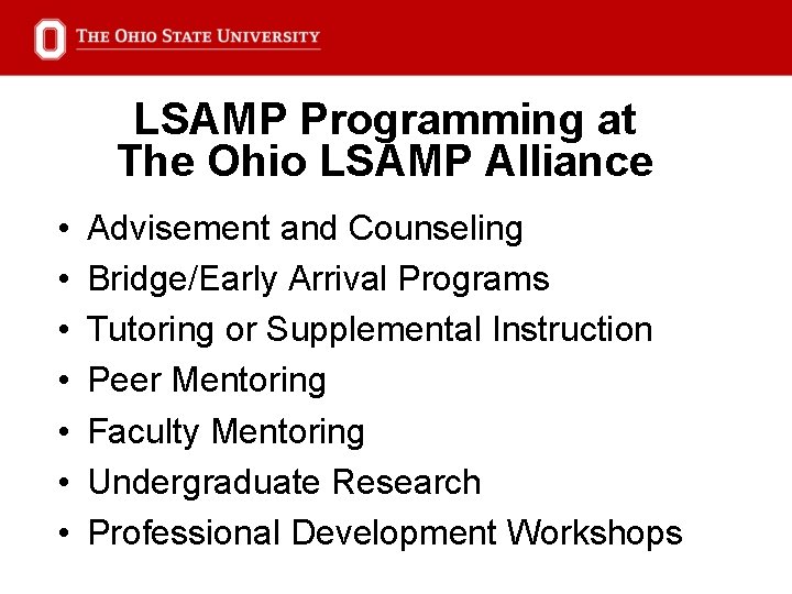 LSAMP Programming at The Ohio LSAMP Alliance • • Advisement and Counseling Bridge/Early Arrival