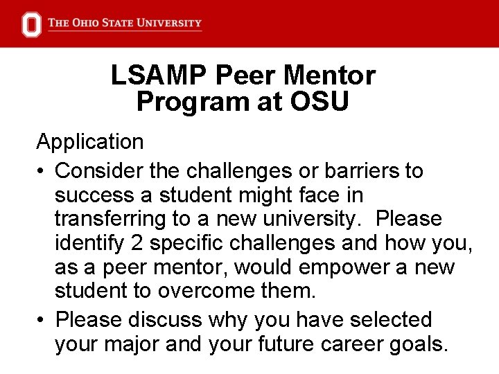 LSAMP Peer Mentor Program at OSU Application • Consider the challenges or barriers to