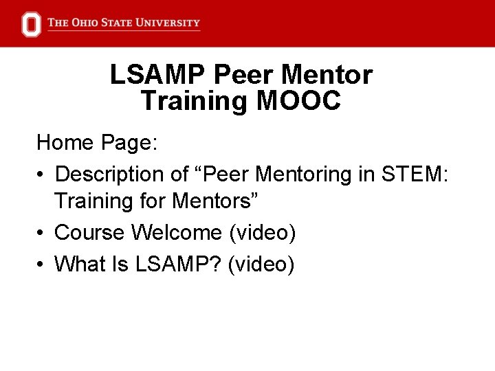 LSAMP Peer Mentor Training MOOC Home Page: • Description of “Peer Mentoring in STEM: