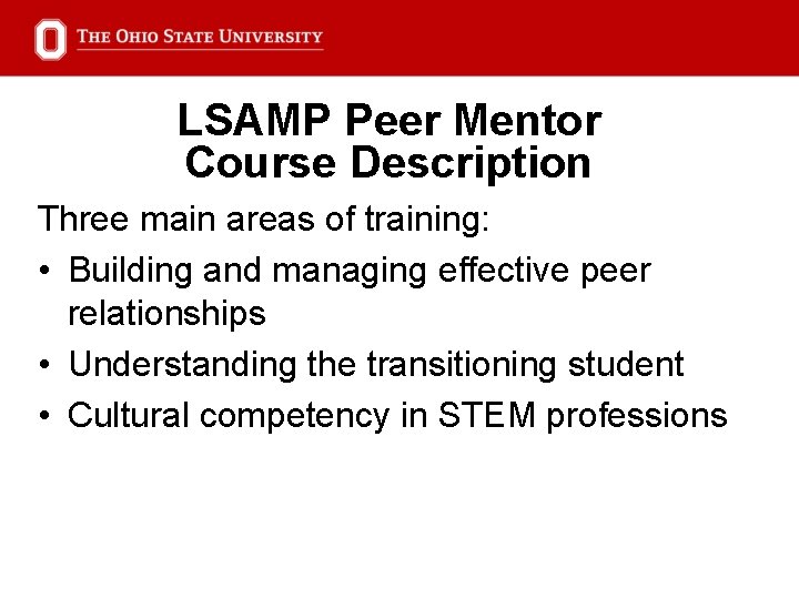 LSAMP Peer Mentor Course Description Three main areas of training: • Building and managing
