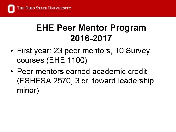 EHE Peer Mentor Program 2016 -2017 • First year: 23 peer mentors, 10 Survey