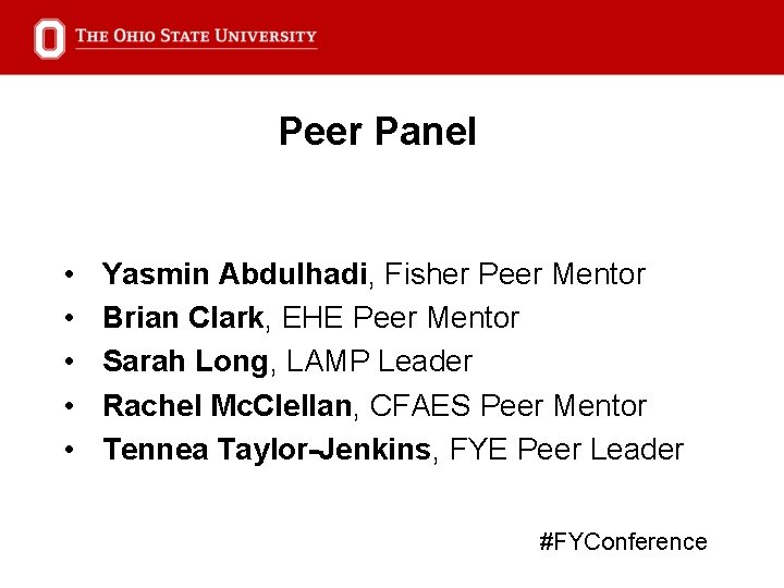 Peer Panel • • • Yasmin Abdulhadi, Fisher Peer Mentor Brian Clark, EHE Peer