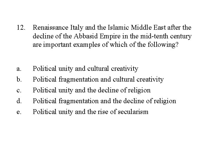 12. Renaissance Italy and the Islamic Middle East after the decline of the Abbasid