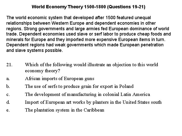 World Economy Theory 1500 -1800 (Questions 19 -21) The world economic system that developed