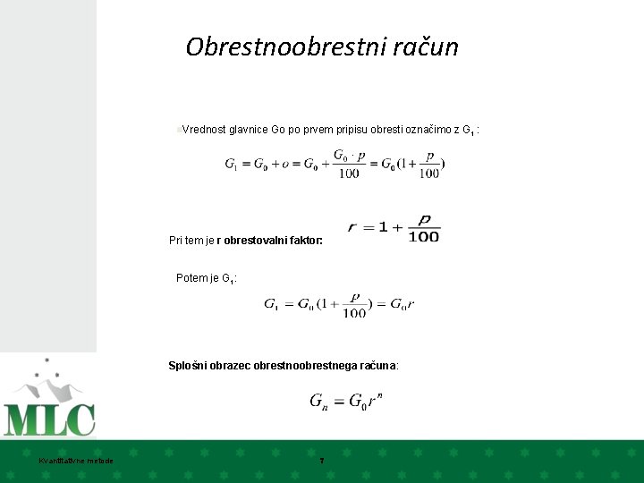 Obrestnoobrestni račun n. Vrednost glavnice Go po prvem pripisu obresti označimo z G 1