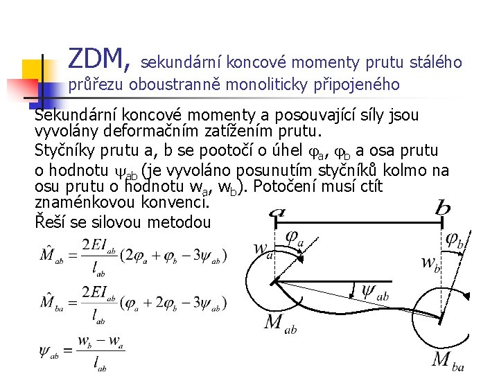 ZDM, sekundární koncové momenty prutu stálého průřezu oboustranně monoliticky připojeného Sekundární koncové momenty a